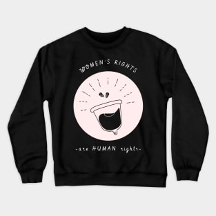 Women's Rights Are HUMAN Rights Female Empowerment Crewneck Sweatshirt